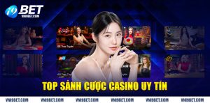 Top sảnh cược casino uy tín