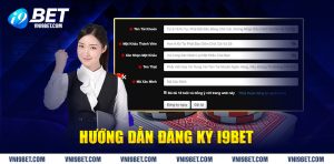 Hướng dẫn đăng ký i9bet