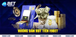 Hướng dẫn rút tiền i9bet