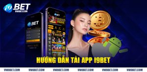 Hướng dẫn tải app i9bet