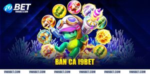 Bắn cá i9bet