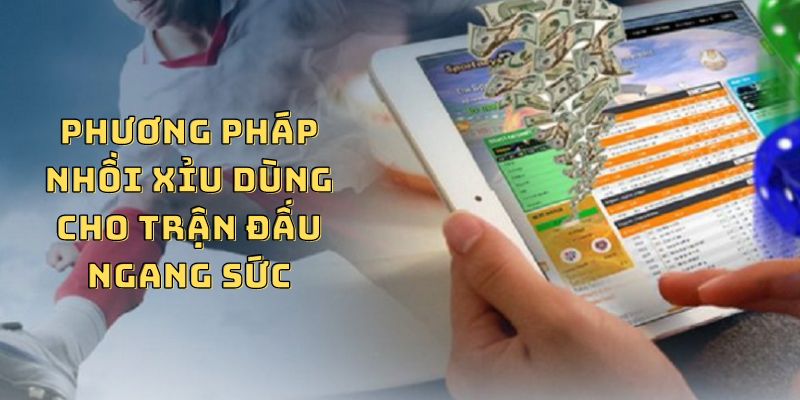 Phương pháp nhồi xỉu dùng cho trận đấu ngang sức