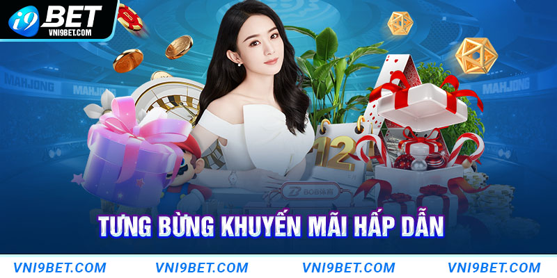 Tưng bừng khuyến mãi hấp dẫn tại nhà cái I9BET