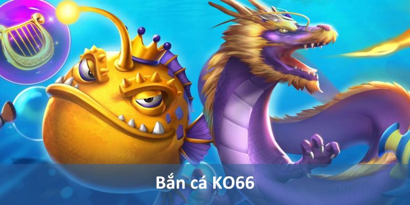 Bắn cá Ko66